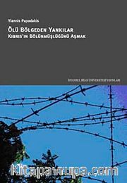 Ölü Bölgeden Yankılar Kıbrıs'ın Bölünmüşlüğünü Aşmak