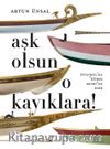Aşk Olsun O Kayıklara & İstanbul’da “Kürek Devri”ne Dair
