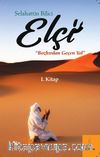 Elçi Bozkırdan Geçen Yol (1. Kitap)