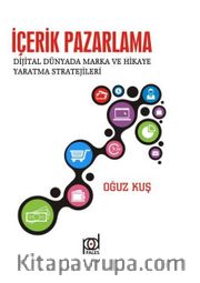 İçerik Pazarlama <br /> Dijital Dünyada Marka ve Hikaye Yaratma Stratejileri