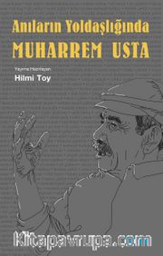 Anıların Yoldaşlığında Muharrem Usta