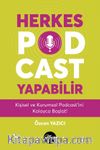 Herkes Podcast Yapabilir & Kişisel ve Kurumsal Podcast’ini Kolayca Başlat!