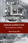 Çiçekler Şahidim Olsun & Maraş Katliamının Ardından