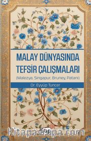 Malay Dünyasında Tefsir Çalışmaları (Malezya,Singapur,Bruney,Patani)