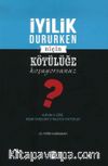 İyilik Dururken Niçin Kötülüğe Koşuyorsunuz?