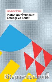 Platon’un İmkansız Estetiği ve Sanat
