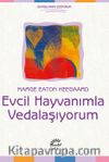 Evcil Hayvanımla Vedalaşıyorum