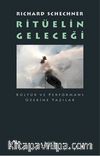 Ritüelin Geleceği & Kültür ve Performans Üzerine Yazılar