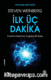İlk Üç Dakika <br /> Evrenin Kökenine Çağdaş Bir Bakış