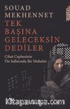 Tek Başına Geleceksin Dediler