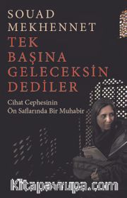 Tek Başına Geleceksin Dediler