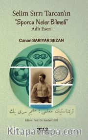 Selim Sırrı Tarcan’ın “Sporcu Neler Bilmeli” Adlı Eseri