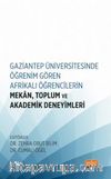 Gaziantep Üniversitesinde Öğrenim Gören Afrikalı Öğrencilerin Mekan, Toplum ve Akademik Deneyimleri