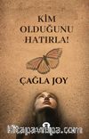Kim Olduğunu Hatırla!