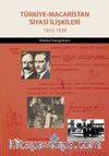 Türkiye-Macaristan Siyasi İlişkileri (1923-1938)