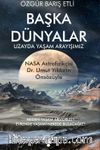 Başka Dünyalar & Uzayda Yaşam Arayışımız