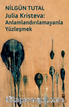 Julıa Krısteva: Anlamlandırılamayanla Yüzleşmek