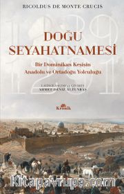Doğu Seyahatnamesi <br /> Bir Dominikan Keşişin Anadolu ve Ortadoğu Yolculuğu 1289-1291