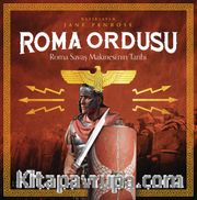 Roma Ordusu / Roma Savaş Makinesi’nin Tarihi (Ciltli)