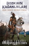 Bozkırın Kağanlıkları & Hunlar, Tabgaçlar, Göktürkler, Uygurlar