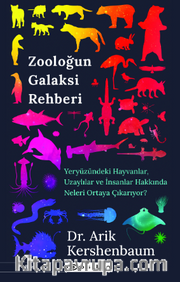 Zooloğun Galaksi Rehberi / Yeryüzündeki Hayvanlar Uzaylılar ve İnsanlar Hakkında Neler Söyler