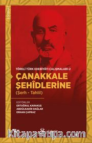 Çanakkale Şehîdlerine (Şerh - Tahlil) / Töreli Türk Edebiyatı Çalışmaları 2