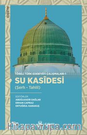 Su Kasîdesi (Şerh - Tahlil) / Töreli Türk Edebiyatı Çalışmaları 1
