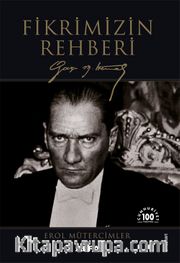 Fikrimizin Rehberi Gazi Mustafa Kemal (Ciltsiz)