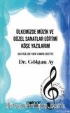 Ülkemizde Müzik ve Güzel Sanatlar Eğitimi Köşe Yazılarım (03 Eylül 2021’den 15 Mayıs 2022’ye)