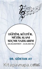 Eğitim, Kültür, Müzik Alanı Seçme Yazılarım (08.06.2020’den – 24.08.2021’e)
