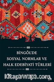 Bingöl'de Sosyal Normlar ve Halk Edebiyatı Türleri