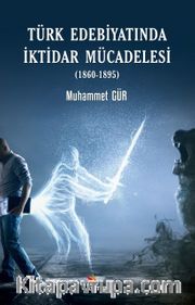 Türk Edebiyatında İktidar Mücadelesi (1860-1895)
