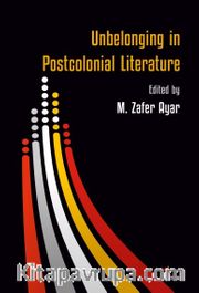 Unbelonging in Postcolonial Literature