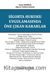 Sigorta Hukuku Uygulamasında Öne Çıkan Kararlar