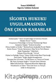 Sigorta Hukuku Uygulamasında Öne Çıkan Kararlar