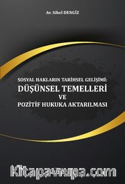 Sosyal Hakların Tarihsel Gelişimi: Düşünsel Temelleri ve Pozitif Hukuka Aktarılması 