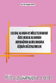 Ulusal Alanda ve Milletlerarası Özel Hukuk Alanında Soybağının Kurulmasına İlişkin Düzenlemeler 