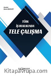 Türk İş Hukukunda Tele Çalışma