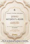 Şerhu Müşkilil Asar 6 (Ciltli)