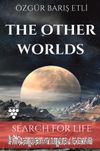 The Other Worlds & Search For Life In Space