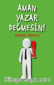 Aman Yazar Değmesin!