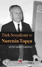 Türk Sosyalizmi ve Nurettin Topçu