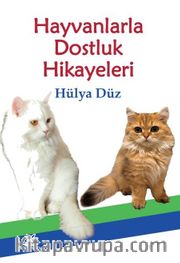 Hayvanlarla Dostluk Hikayeleri