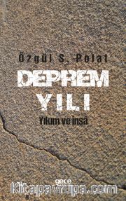 Deprem Yılı <br /> Yıkım ve İnşa