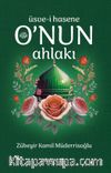 O’nun Ahlakı & Üsve-i Hasene