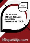 Türk Hukukunda Yabancı Boşanma Kararlarının Tanınması ve Tescili 