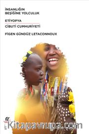 İnsanlığın Beşiğine Yolculuk <br /> Etiyopya-Cibuti Cumhuriyeti