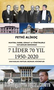 Muhtıra, Darbe, Cemaat ve Yönetimlerle Katledilen Demokrasi 7 Lider 70 Yıl 1950-2020 <br /> Anayasalar, Partiler, Seçimler, Hükümetler