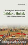 İslam Siyaset Düşüncesinde İktidar ve Hukuk & Klasik Dönemde Siyasal Olan