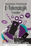 Pazarlama Yönetiminde E-Teknolojik Trendler
